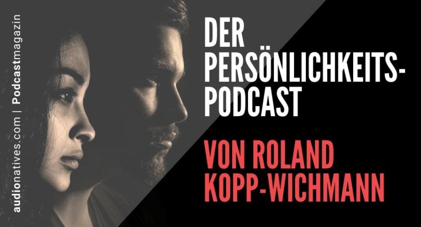 Der Persönlichkeits-Podcast – zur besten Version von sich selbst werden